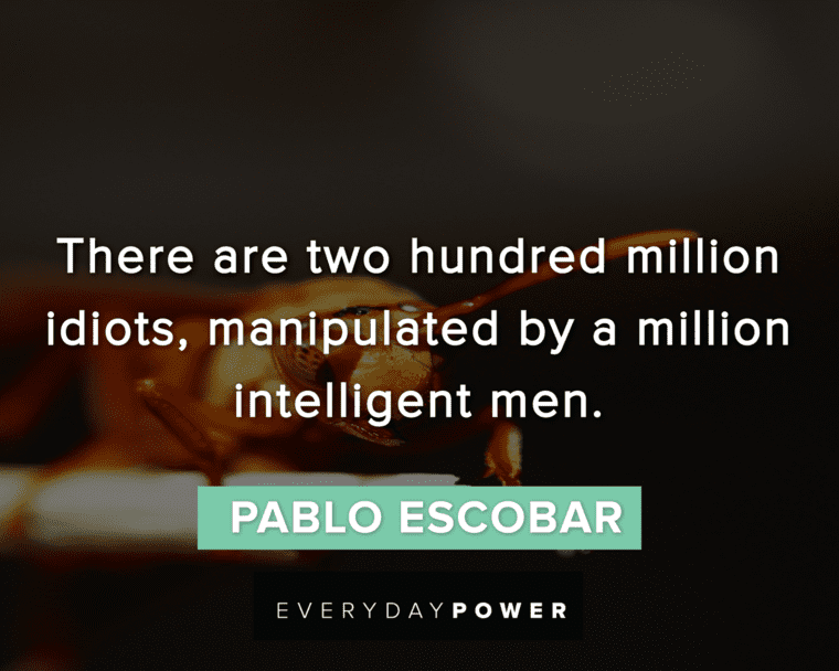 Pablo Escobar Quotes About Intelligence