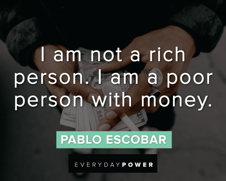 Pablo Escobar Quotes About Money