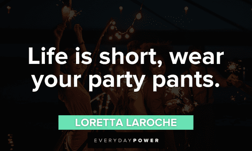 Party quotes about life