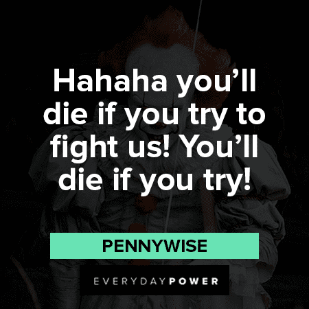 Pennywise Quotes About Fighting