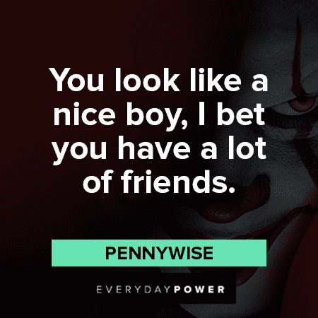 Pennywise Quotes About Nice Boy