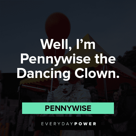 Pennywise Quotes saying she is a Dancing Clown