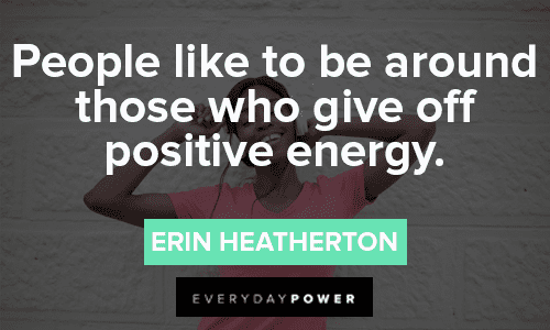 Positive Energy Quotes About People