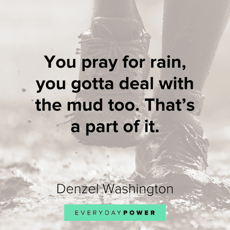 Rainy Day Quotes about dealing with the mud