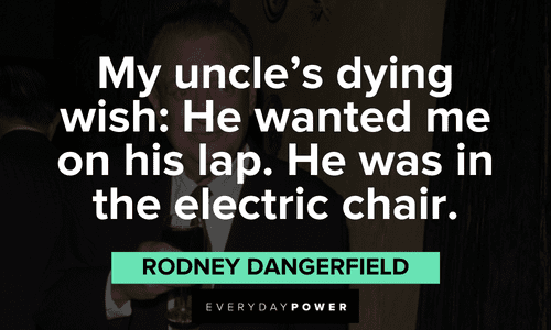 rodney dangerfield quotes