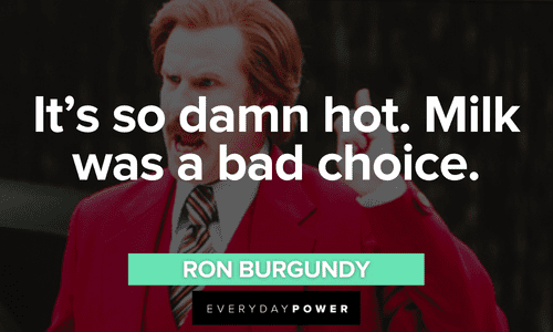 Ron Burgundy quotes about milk