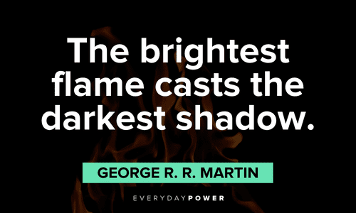 bright flame and shadow quotes