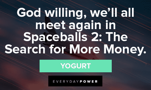 spaceballs quotes yogurt