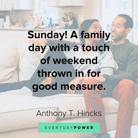 Sunday Quotes about being with family