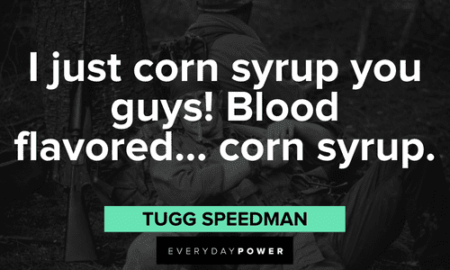 Tropic Thunder Quotes about corn syrup