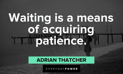 Waiting quotes about acquiring patience