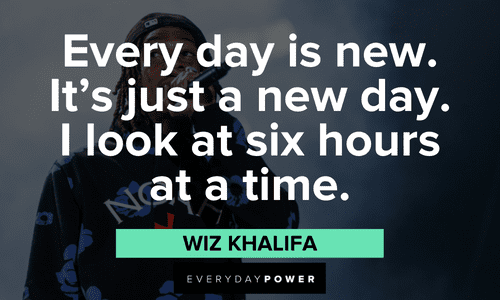 Wiz Khalifa quotes about new beginnings