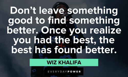 Wiz Khalifa quotes to find something