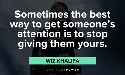 Wiz Khalifa quotes about attention