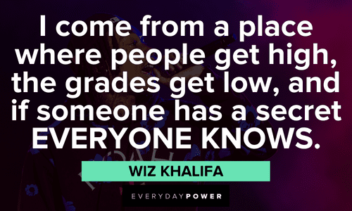 Wiz Khalifa quotes about where he comes from