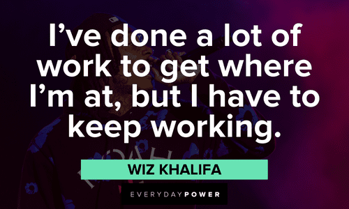 Wiz Khalifa quotes about work