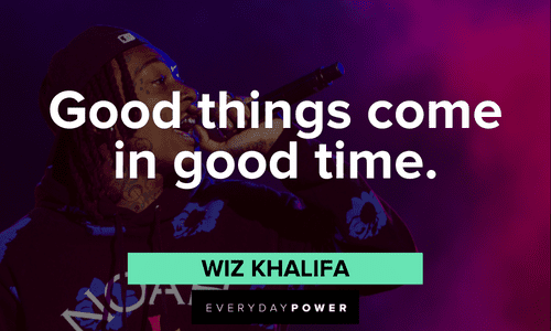 Wiz Khalifa quotes about good times