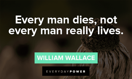 Braveheart quotes about life