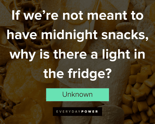 food quotes about midnight snacks