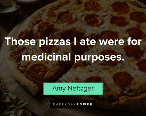 food quotes on pizzas for medicinal purposes