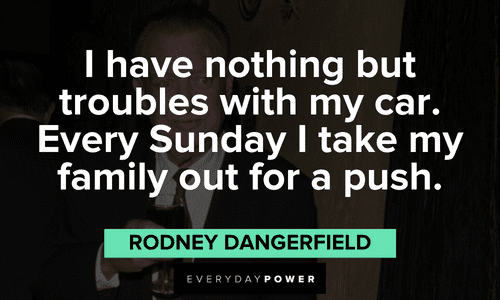 funny Rodney Dangerfield quotes about his car