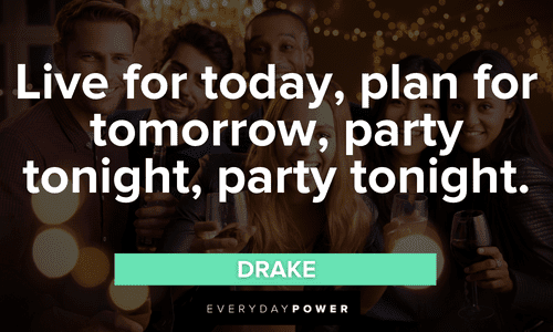 169 Party Quotes To Remind You That Life Is A Party