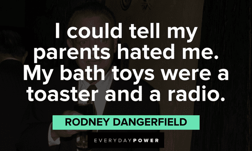 funny Rodney Dangerfield quotes about his parents