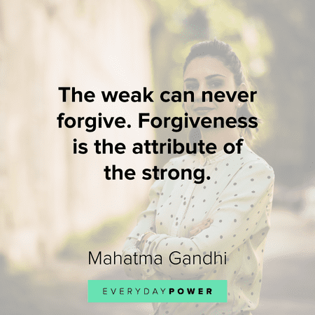 Quotes about being strong and forgiving