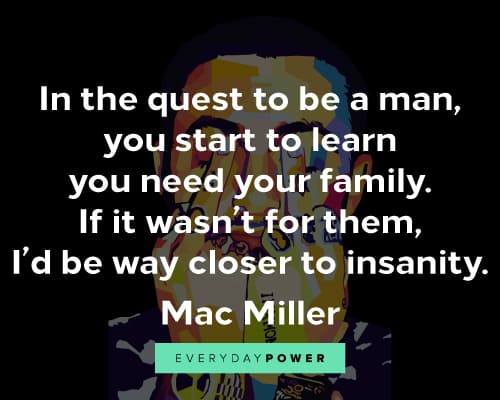 Mac Miller quotes about family