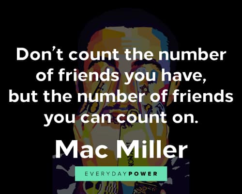 Mac Miller quotes on real friends
