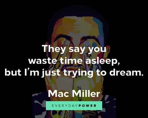 Mac Miller quotes on dream