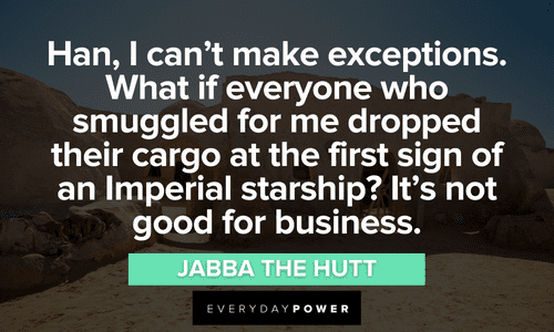 Jabba the Hutt quotes about making exceptions
