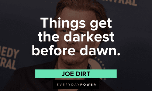 short inspirational Joe Dirt quotes