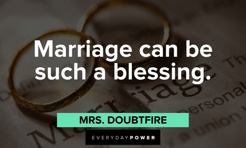 Mrs. Doubtfire quotes about marriage