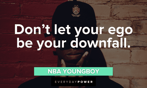 NBA YoungBoy quotes about ego