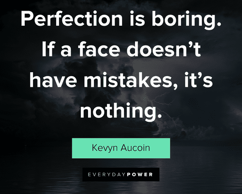 Perfection Quotes about perfection is boring.