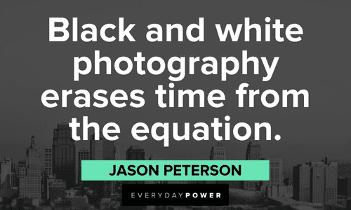 black and white quotes about photography