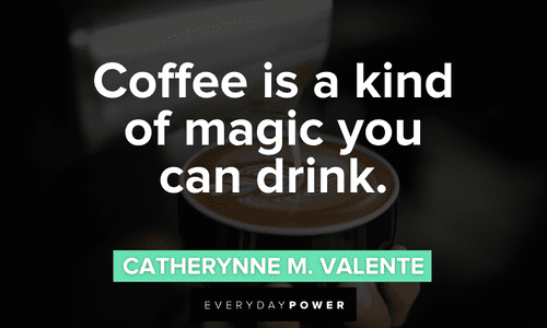 short powerful Coffee Quotes