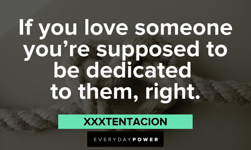 XXXTENTACION quotes and sayings about love