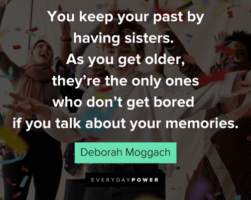 sisterhood quotes from your memories