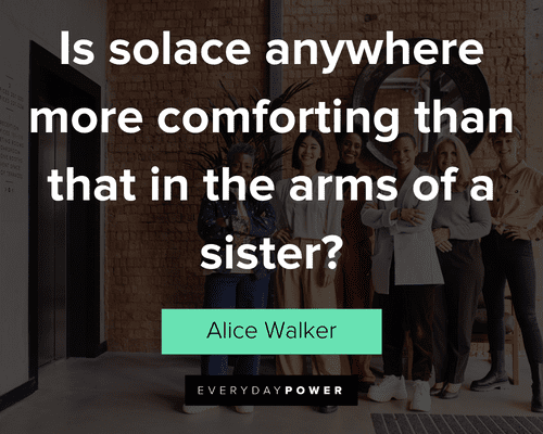 best sisterhood quotes from Alice Walker 