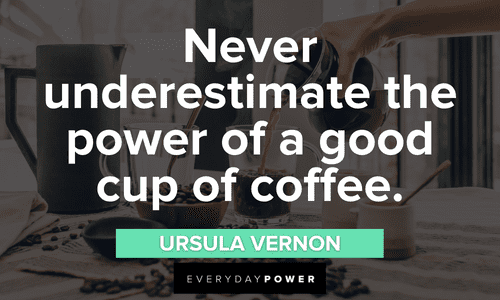 Coffee Quotes that will make your day