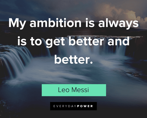 Ambition Quotes to get better and better