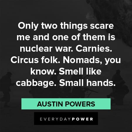 Austin Powers Quotes About his fears