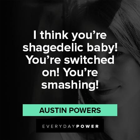 Austin Powers Quotes and Compliments