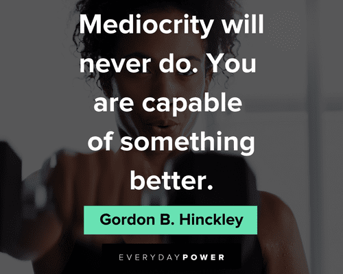 Badass Quotes About Mediocrity