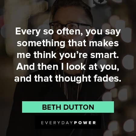 smart Beth Dutton Quotes