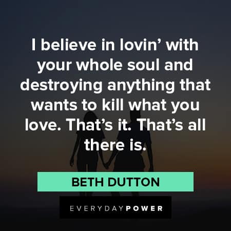 Beth Dutton Quotes About love