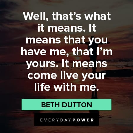 romantic Beth Dutton Quotes