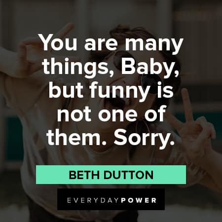 honest Beth Dutton Quotes